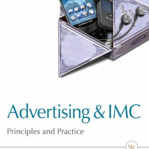 Read [EPUB KINDLE PDF EBOOK] Advertising & IMC: Principles and Practice, 9th Edition