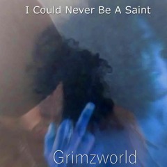 I Could Never Be A Saint