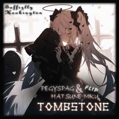Soffizlly & Hookington - Tombstone (PegySpag ft. Hatsune Miku REMIX) | NO OFFICIAL RELEASE