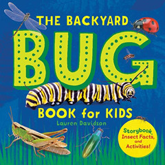 Get EPUB 🧡 The Backyard Bug Book for Kids: Storybook, Insect Facts, and Activities (