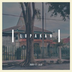 Rrry - Lupakan Ft. Lila