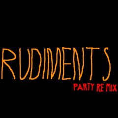 Rudiments (Party Remix)