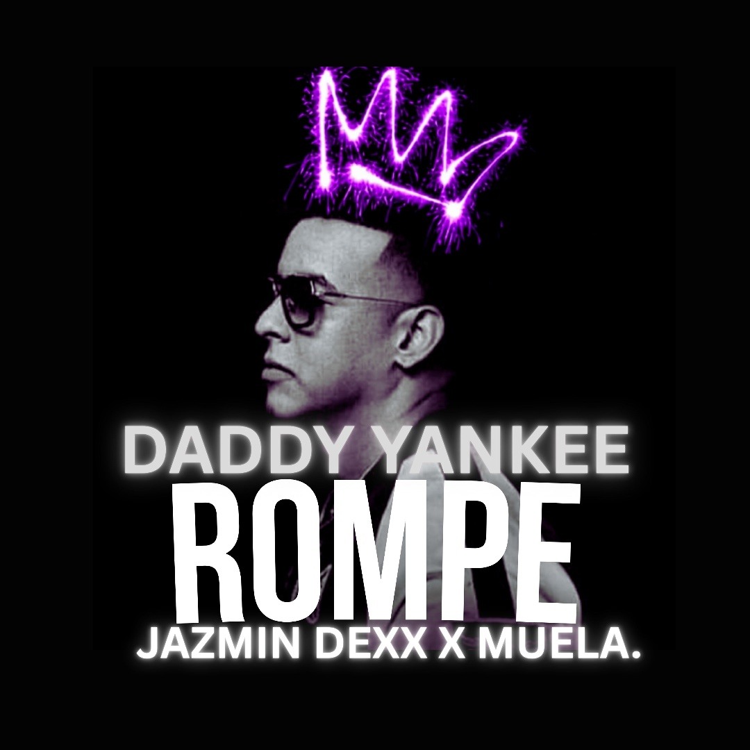 Stream Daddy Yankee - Rompe Edit (Jazmin Dexx X Muela.) by Jazmin
