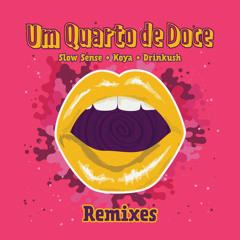 Um Quarto De Doce (Slow Sense Remix) [feat. Malik Mustache, Orange Juice & Luco]