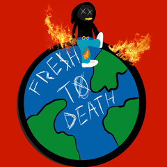 Fresh To Death (Prod. Fantom)