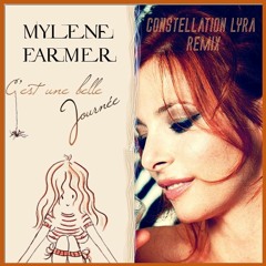 Mylene Farmer - C'est Une Belle Journée (Constellation Lyra Remix)