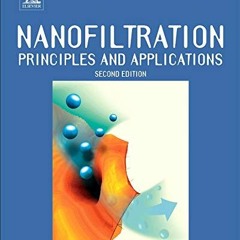 free PDF 💜 Nanofiltration: Principles and Applications by  Andrea Schäfer &  Tony Fa