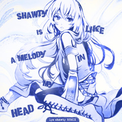 shawty is like a melody (Lyaz – Replay REMIX)