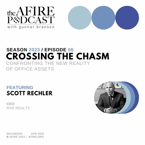Stream episode Crossing the Chasm (Scott Rechler, RXR Realty) by AFIRE