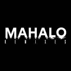 Mahalo Remixes