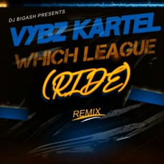 VYBZ KARTEL - WHICH LEAGUE - (RIDE) REMIX - 11TH MARCH 2024
