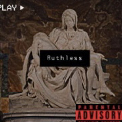 Ruthless By Yung Poke