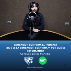 Educación Continua El Podcast ¿Qué es la Educación Continua?