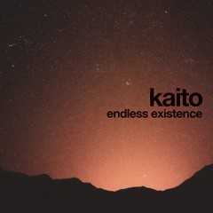 Kaito NEW RELEASE "Endless Existence" PREVIEW