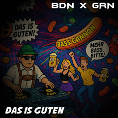 BDN X GRN - DAS IS GUTEN [FREE DL HIT BUY]