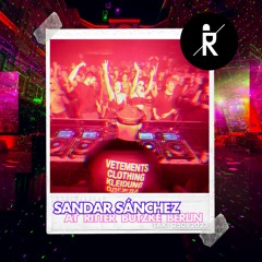 Sandar Sánchez at Ritter Butzke Berlin ⎸ Ölfasslager ⎸ DJ Set ⎸ 25082023