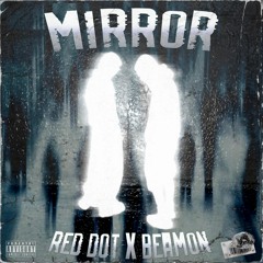 Mirror w/ Beamon (Prod. Budd Dwyer)
