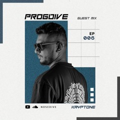 [NOSEDIVE] PROGDIVE EP 006 Guest Mix KRYPTONE