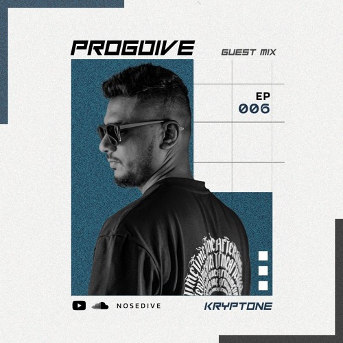 [NOSEDIVE] PROGDIVE EP 006 Guest Mix KRYPTONE