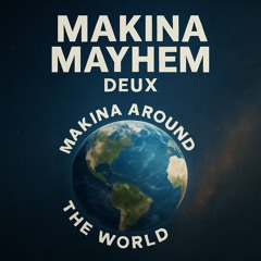 Makina Mayhem Deux