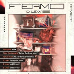 D Lewis - Fermo (Sisko Electrofanatik "Da Bad-Ass Mover" Remix)