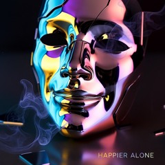 Happier Alone