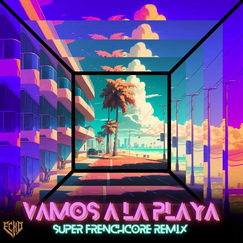 Vamos A La Playa - Super Frenchcore Remix