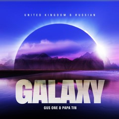 Gus One & Papa Tin - Galaxy Mix