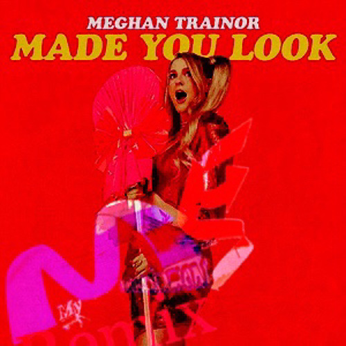 Meghan Trainor - Made You Look (M.E. Remix)