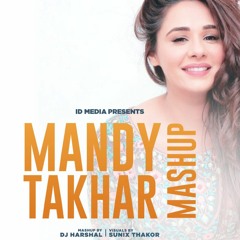 Mandy Takhar Mashup