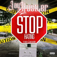 Stop Hating Featuring J.Castro, Jay Hustler, Deeze Beat by Shots Fired Beats.wav