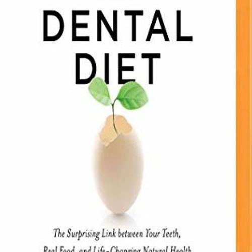 Stream [Read] [EPUB KINDLE PDF EBOOK] Dental Diet, The by Dr. Steven
