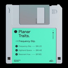 Planar Traits ─ Frequency Slip [ECD002]