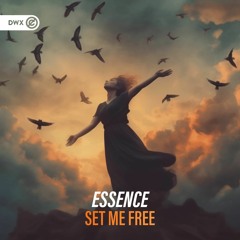 Essence - Set Me Free (DWX Copyright Free)