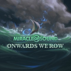 Onwards We Row by Miracle Of Sound