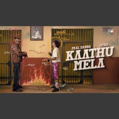 Kaathu Mela - Paal Dabba x ofRo (0fficial Mp3)