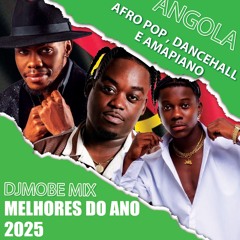 Afro Pop Dancehall e Amapiano Angola Mix Melhores do Ano 2025 - DjMobe Mix
