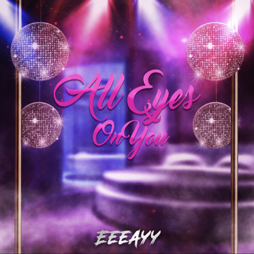 Stream All Eyes On You by EeeAyy Listen online for free on SoundCloud