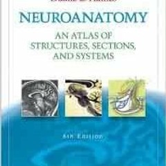 [VIEW] [PDF EBOOK EPUB KINDLE] Neuroanatomy: An Atlas of Structures, Sections, and Sy