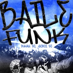 Baile Funk - Duhau Dj, Godoi