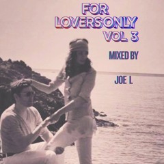 JOE L - For Lovers Only VOL 3