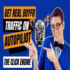 The Click Engine Reviews: Unlocking the Power of Real Buyer Traffic