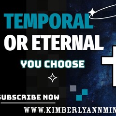 12-10 & 11-2024-TUESDAY & WEDNESDAYS H2H- TEMPORAL OR ETERNAL