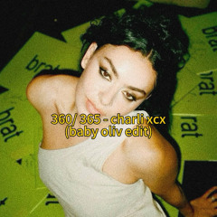 Charli XCX - 360 / 365 (Baby Oliv edit) FREE DL