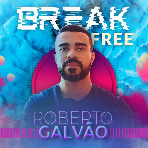 DJ ROBERTO GALVAO - BREAK FREE