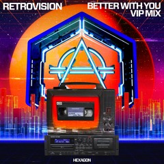 RetroVision - Better With You (VIP Mix)
