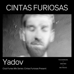 Club Furies Mix Series: Cintas Furiosas Present Yadov
