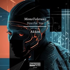 MonoToleranz- Here For You (Akkon Remix)
