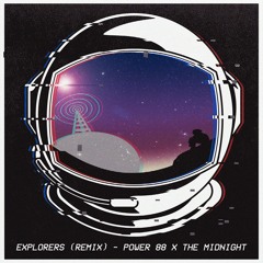 Explorers - The Midnight(Power88 Remix)