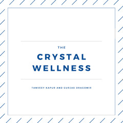 The Crystal Wellness Podcast, As Real as it Gets